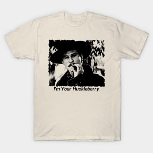 I'm Your Huckleberry T-Shirt